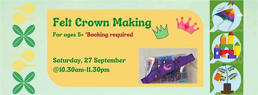 Felt Crown Making (Ages 5+), 27 September | Event in Auckland | AllEvents