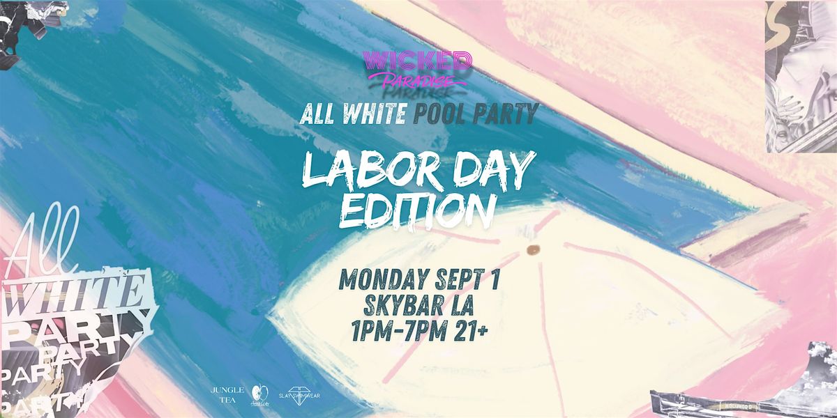 Wicked Paradise: The All White Labor Day Pool Party, 1 September | Event in West Hollywood | AllEvents