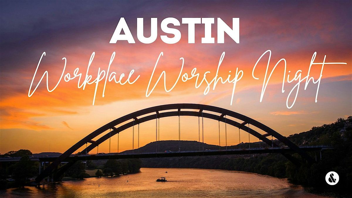 F&WM Austin Workplace Worship Night | Event in Austin | AllEvents