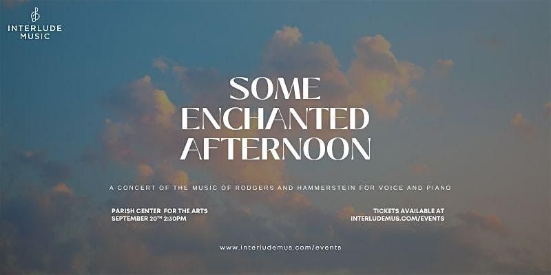 Some Enchanted Afternoon: The Music of Rodgers & Hammerstein, 20 September | Event in Westford | AllEvents