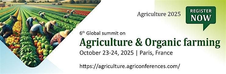 6th Global summit on  Agriculture & Organic farming, 23 October | Event in Paris | AllEvents