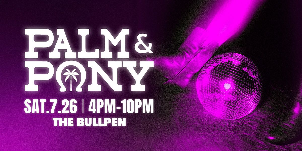 Palm & Pony: A New Kind of Rodeo @ The Bullpen, 26 July | Event in Washington | AllEvents