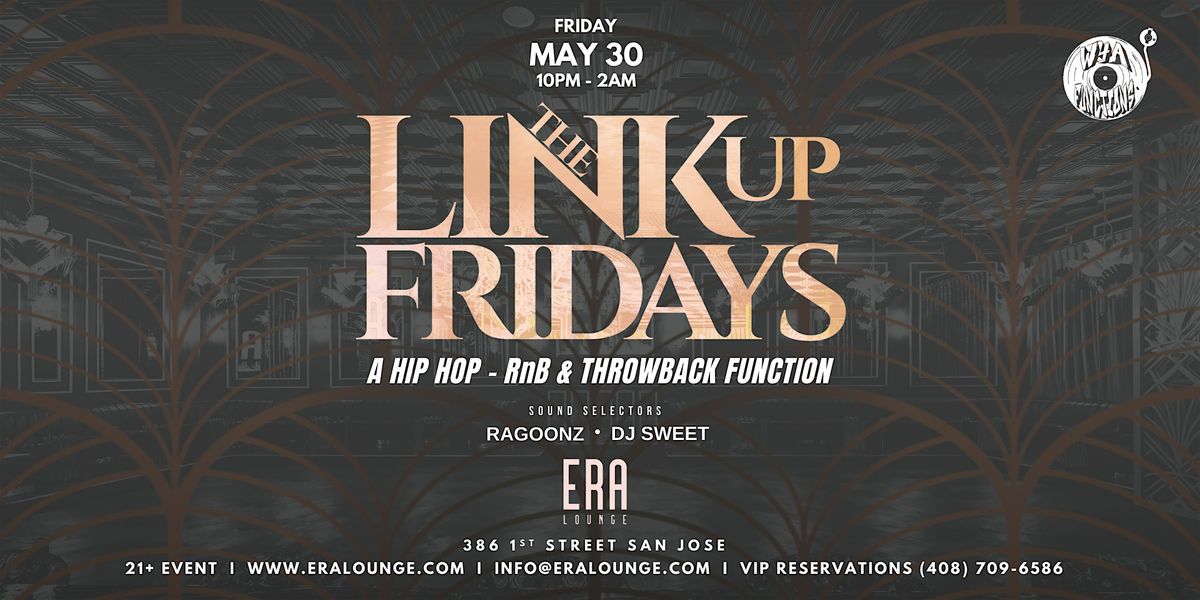 The Link Up at Era Lounge R&B & Hip-Hop Friday 05.30.25, 30 May | Event in San Jose | AllEvents