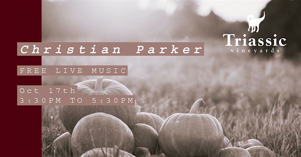 Triassic Vineyards Presents - Christian Parker, 17 October | Event in Tehachapi | AllEvents