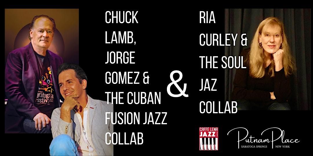 Chuck Lamb, Jorge Gomez & Cuban Fusion Jazz Collab & Ria Curley/Soul Jaz Collab, 12 August | AllEvents