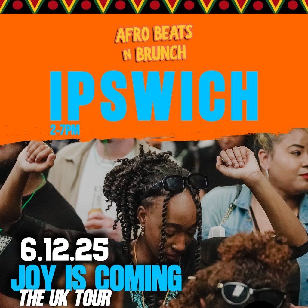 IPSWICH 6th Dec - Afrobeats N Brunch, 6 December | Event in Ipswich | AllEvents