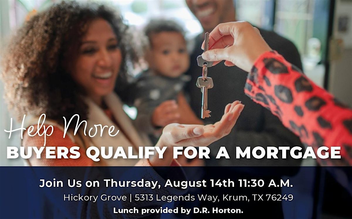Help More Buyers Qualify For A Mortgage, 14 August | Event in Krum | AllEvents