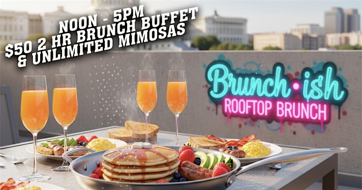 Brunch • ish Rooftop Bottomless Brunch | Event in Washington | AllEvents