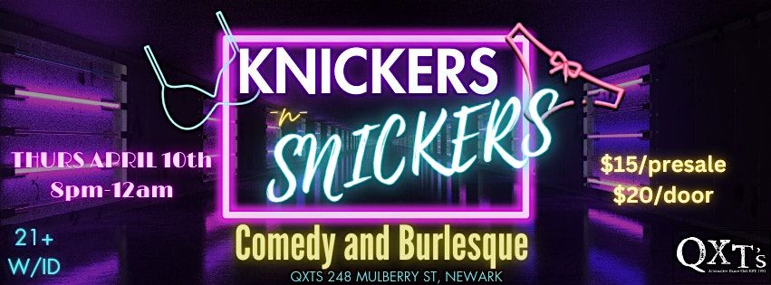 Snickers Events Knickers n Snickers- A bawdy burlesque comedy show!, QXT's Nightclub ...