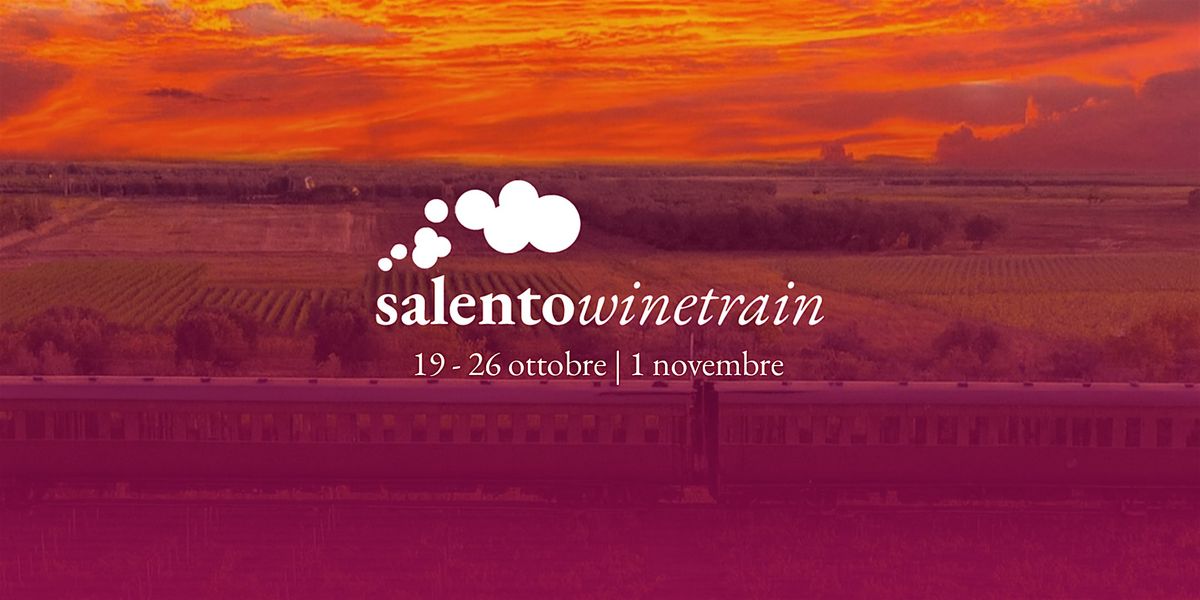 Salento Wine Train | 19 ottobre, 19 October | Event in Lecce | AllEvents