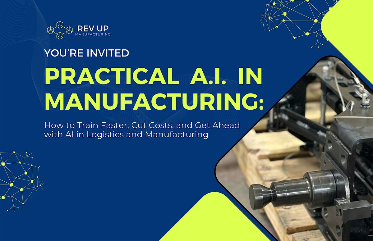 Practical A.I. in Manufacturing: How to get started and get ahead, 24 June | Event in Plainfield | AllEvents