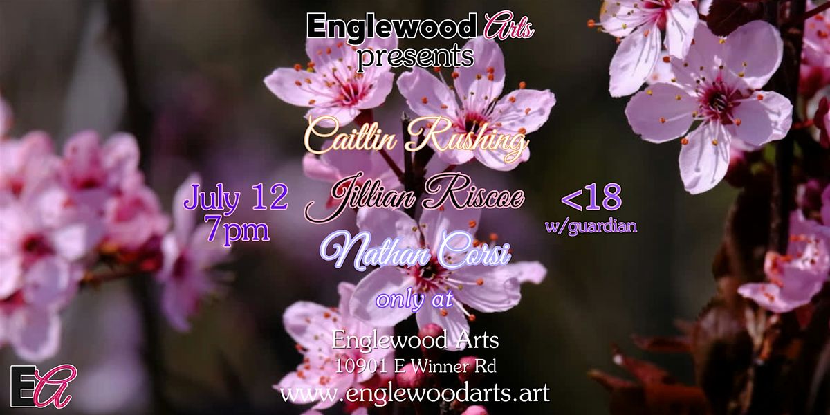 Caitlin Rushing w/ Jillian Riscoe and Nathan Corsi Live at Englewood Arts, 12 July | Event in Independence