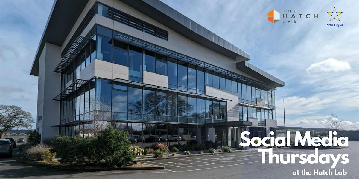 Social Media Thursdays at the Hatch Lab January 22nd 2026, 22 January | Event in Gorey | AllEvents