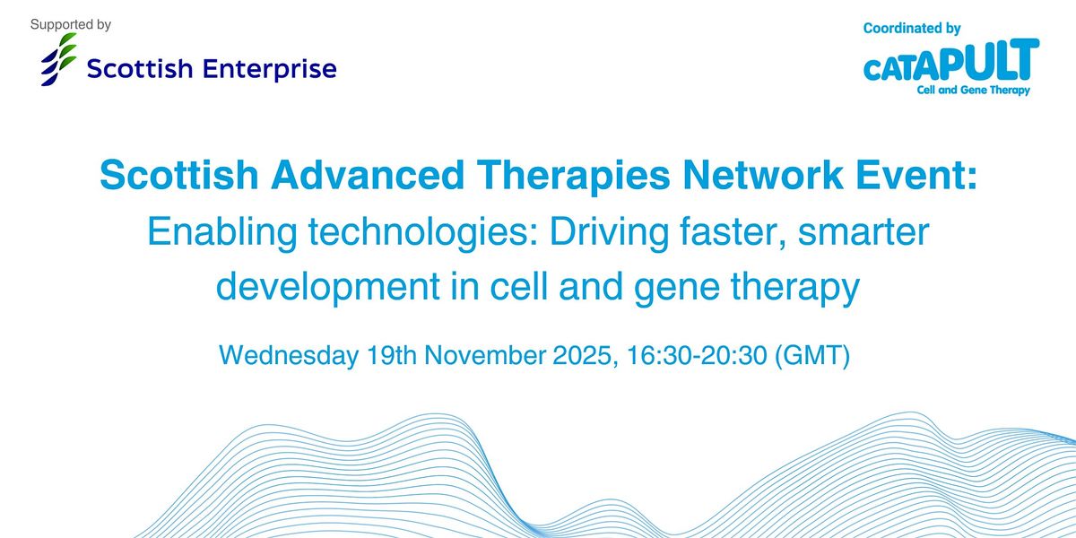 Enabling technologies: Driving faster, smarter development in CGT, 19 November | Event in Edinburgh | AllEvents