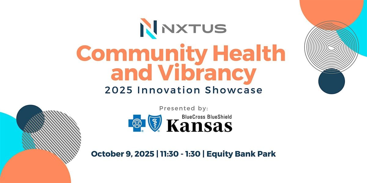 2025 NXTSTAGE Community Health & Vibrancy Innovation Showcase, 9 October | Event in Wichita | AllEvents