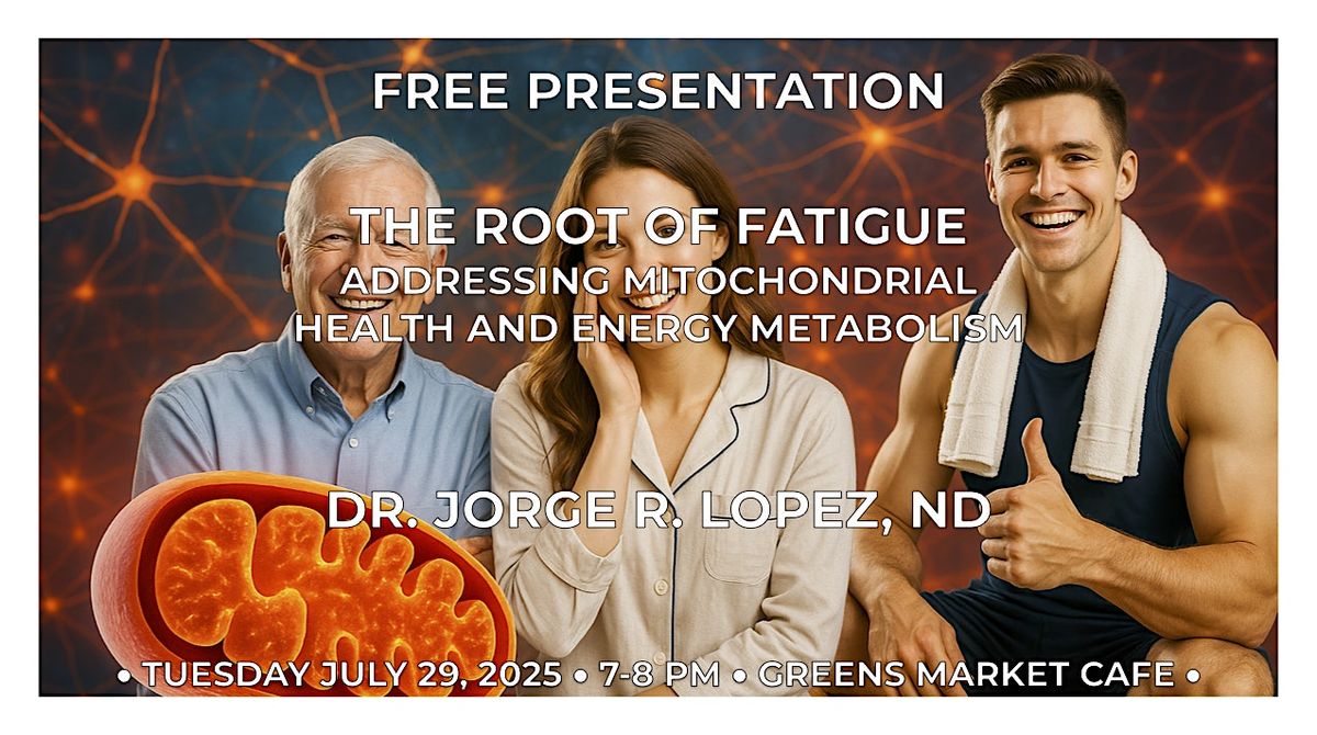 The Root of Fatigue: Addressing Mitochondrial Health and Energy Metabolism, 29 July | Event in Vancouver | AllEvents