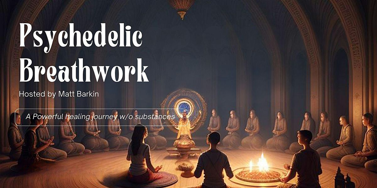 Psychedelic Breathwork with Matt Barkin, 7 June | Event in San Francisco | AllEvents