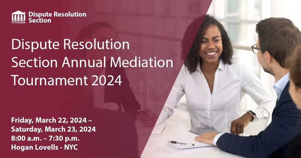 Dispute Resolution Section Annual Mediation Tournament 2024, 390 ...