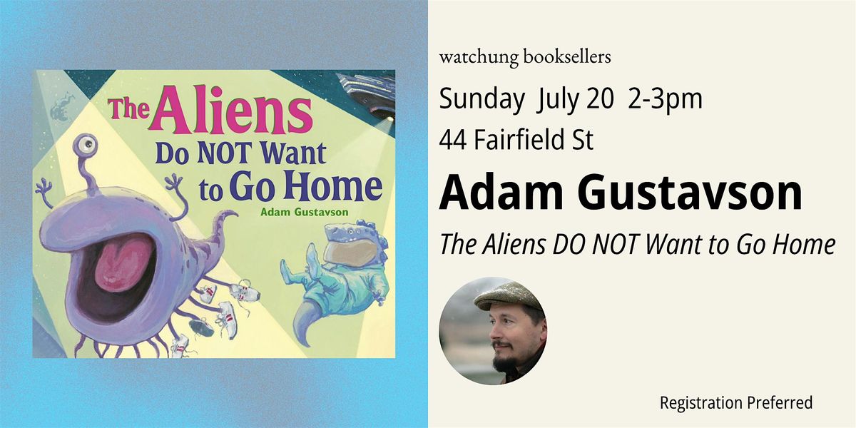 Storytime w/Adam Gustavson "The Aliens Do NOT Want To Go Home", 20 July | Event in Montclair | AllEvents