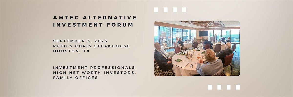 AMTEC/IMA Alternative Investment Forum September 03, 2025, 3 September | Event in Houston | AllEvents