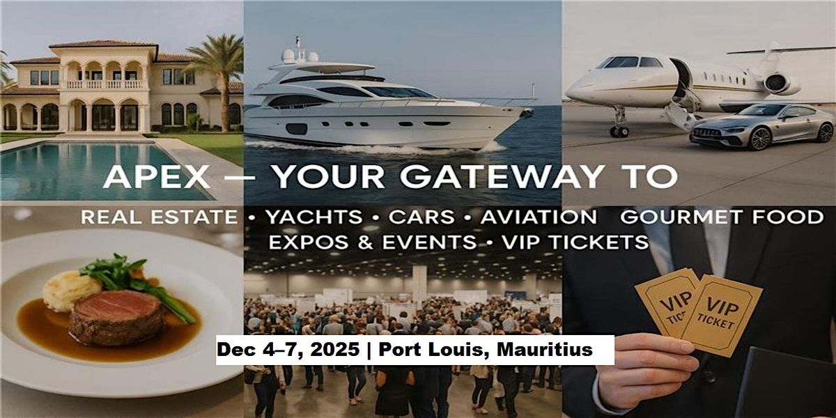 Apex Master Expos Luxury Travel & Tours in Port Louis, Mauritius, 4 December | Event in Quatre Cocos | AllEvents