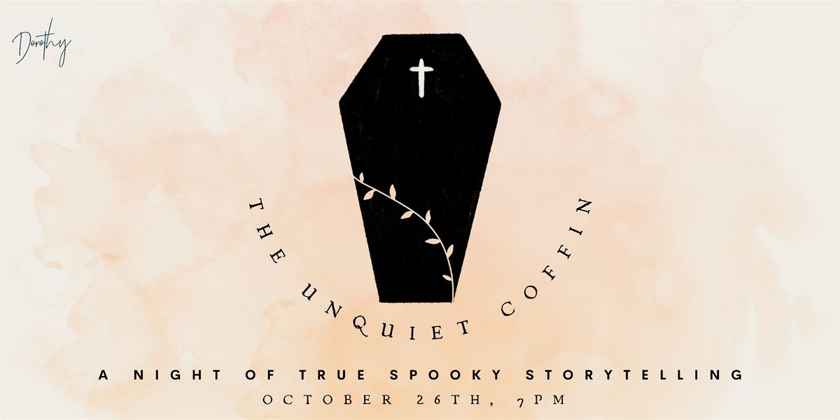 The Unquiet Coffin: a night of true spooky storytelling at Dorothy, 26 October | Event in Chicago | AllEvents
