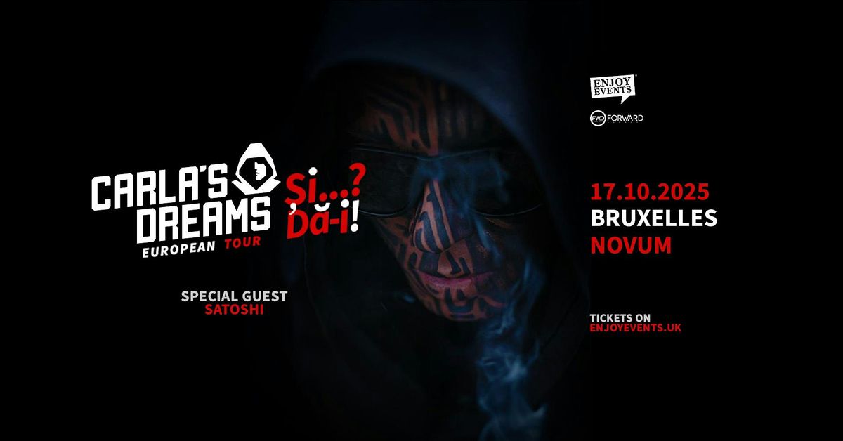 CARLA’S DREAMS | “Și..? Dă-i!” | Special Guest: SATOSHI | BRUXELLES | 17.10, 17 October | AllEvents