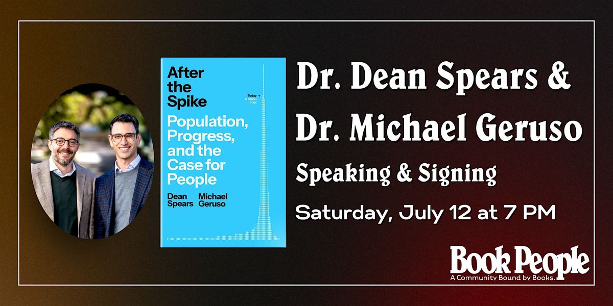 BookPeople Presents: Dr. Dean Spears & Dr. Michael Geruso - After the Spike, 12 July | Event in Austin