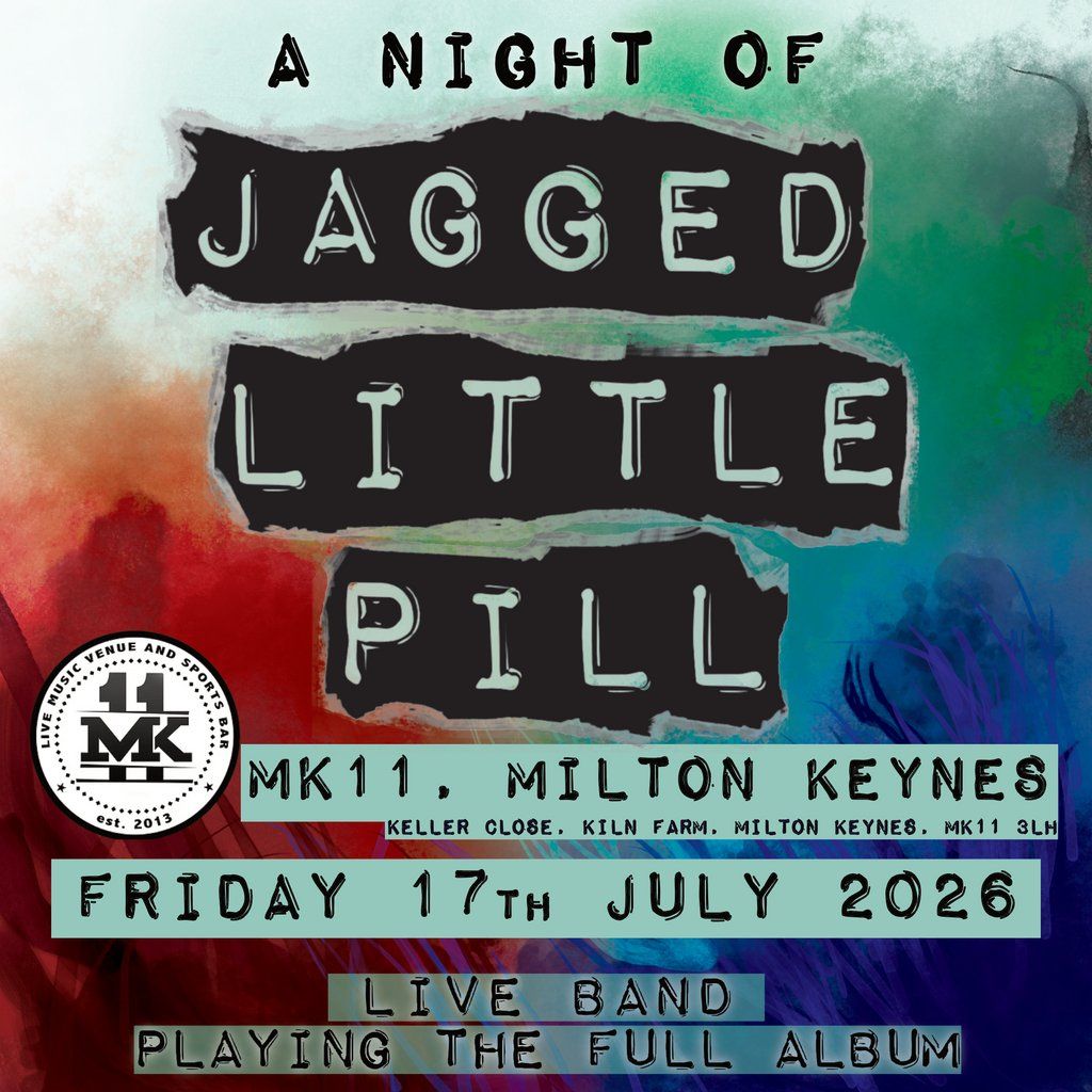 A Night Of Jagged Little Pill | MK11 Milton Keynes, 17 July | Event in Milton Keynes | AllEvents