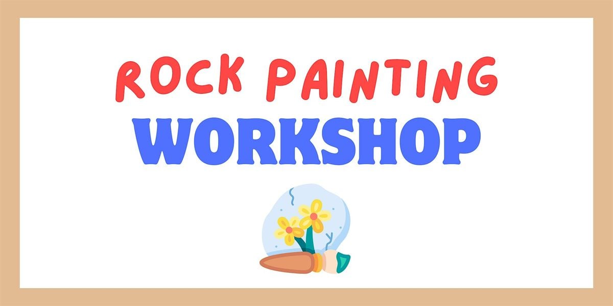 Drop-in Rock Painting Workshop, 1 August | Event in Whittier | AllEvents
