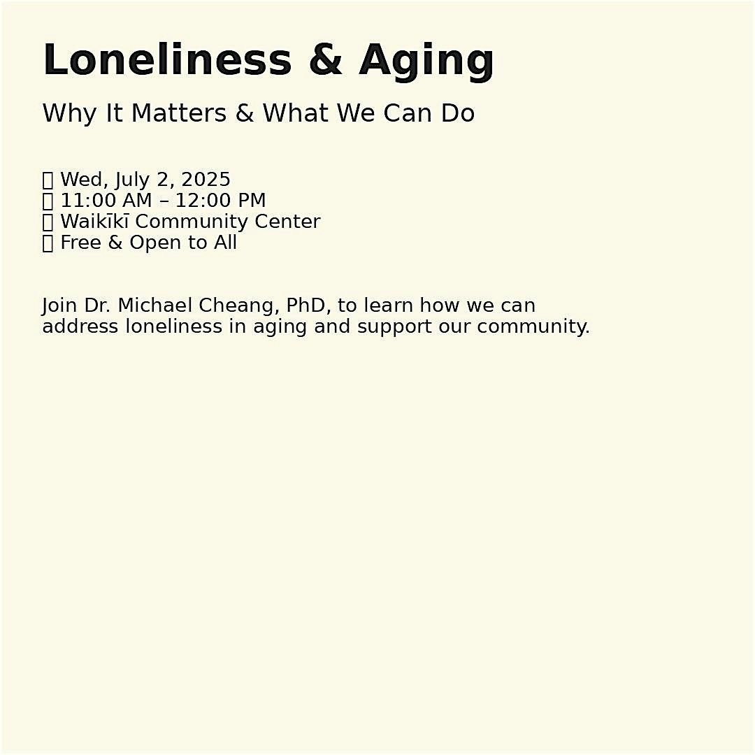Loneliness & Aging – Why It Matters and What We Can Do, 2 July | Event in Honolulu | AllEvents