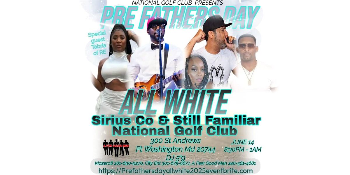 PRE-FATHER'S DAY ALL WHITE CELEBRATION, 14 June | Event in Fort Washington | AllEvents