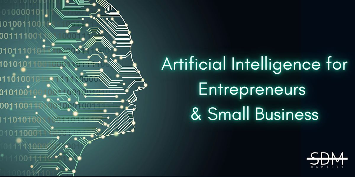 Artificial Intelligence for Entrepreneurs and Small Business, 24 May | Event in El Paso | AllEvents