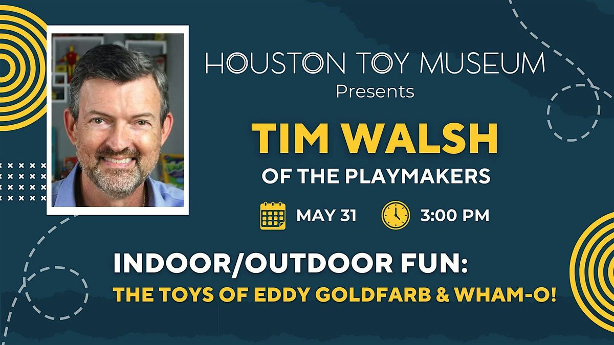 ToyTalk: Tim Walsh at Houston Toy Museum, 31 May | Event in Houston | AllEvents