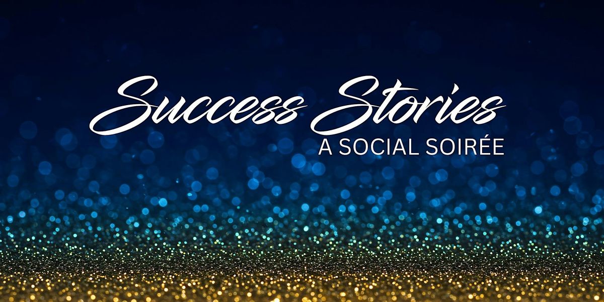 Success Stories - A Social Soirée, 29 October | Event in The Colony | AllEvents