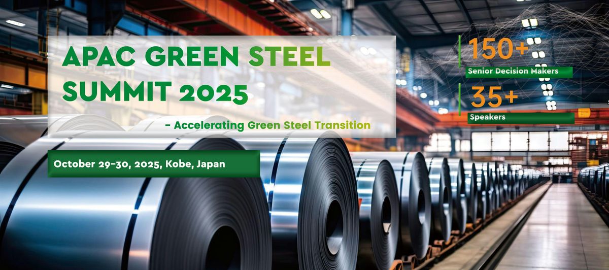 APAC Green Steel Summit 2025, 29 October | Event in Kobe | AllEvents