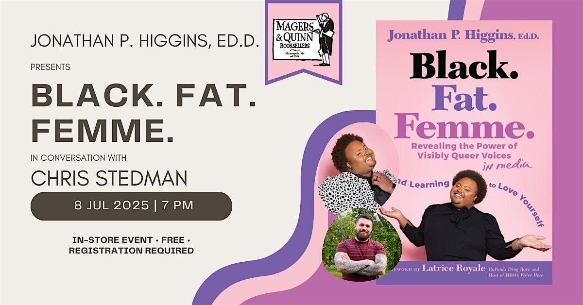 Jonathan P. Higgins presents Black. Fat. Femme. with Chris Stedman, 8 July | Event in Minneapolis | AllEvents