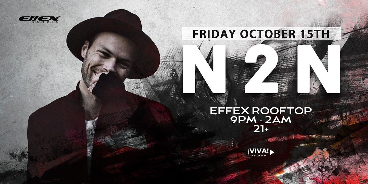 N2N At Effex Rooftop Albuquerque NM Effex NightClub Albuquerque 