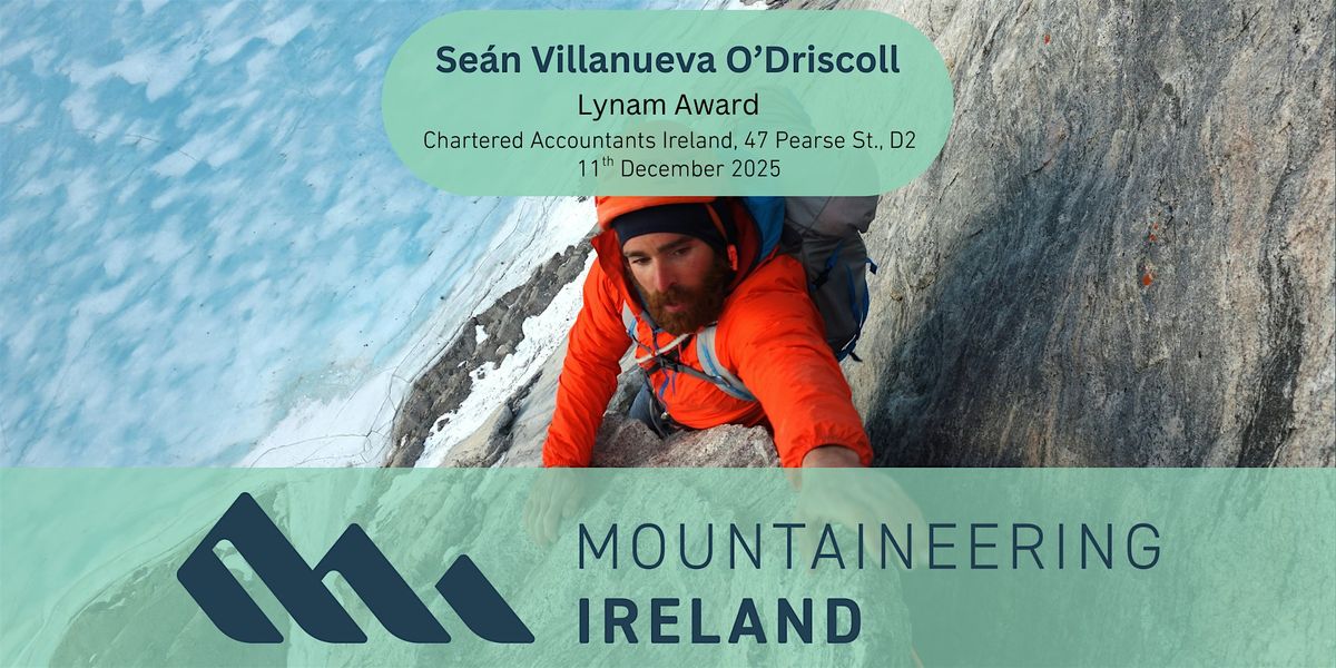 Mountaineering Ireland Lynam Award 2025 - Seán Villanueva O’Driscoll