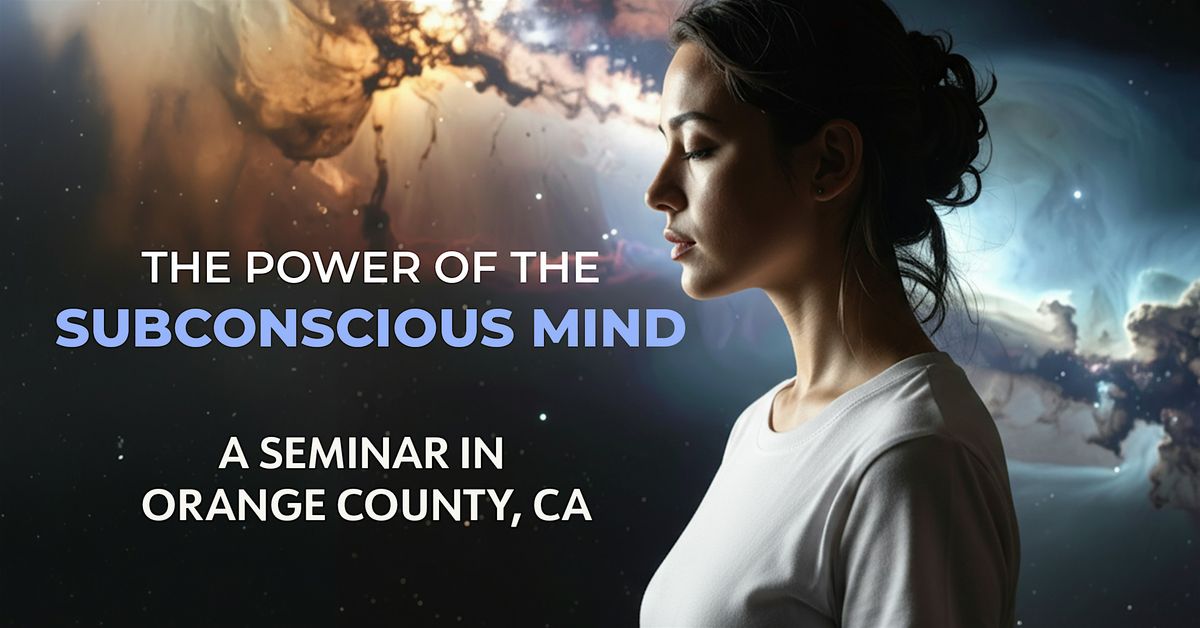 The Power of the Subconscious Mind | Event in Lake Forest | AllEvents