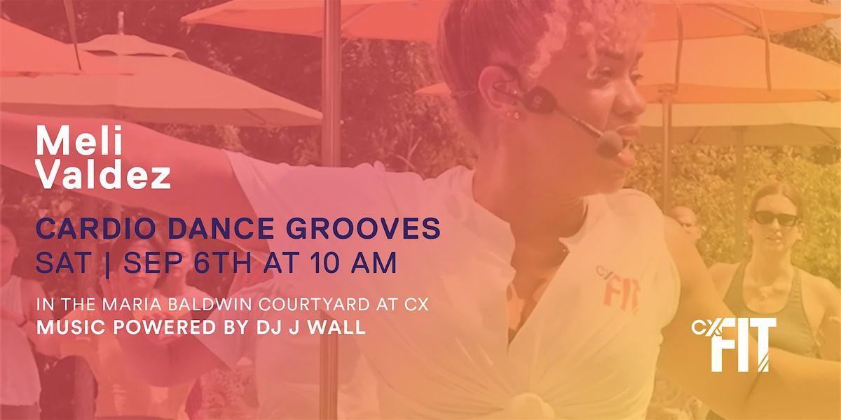 CX Fit - Cardio Dance Grooves with Meli Valdez, 6 September | Event in Cambridge | AllEvents