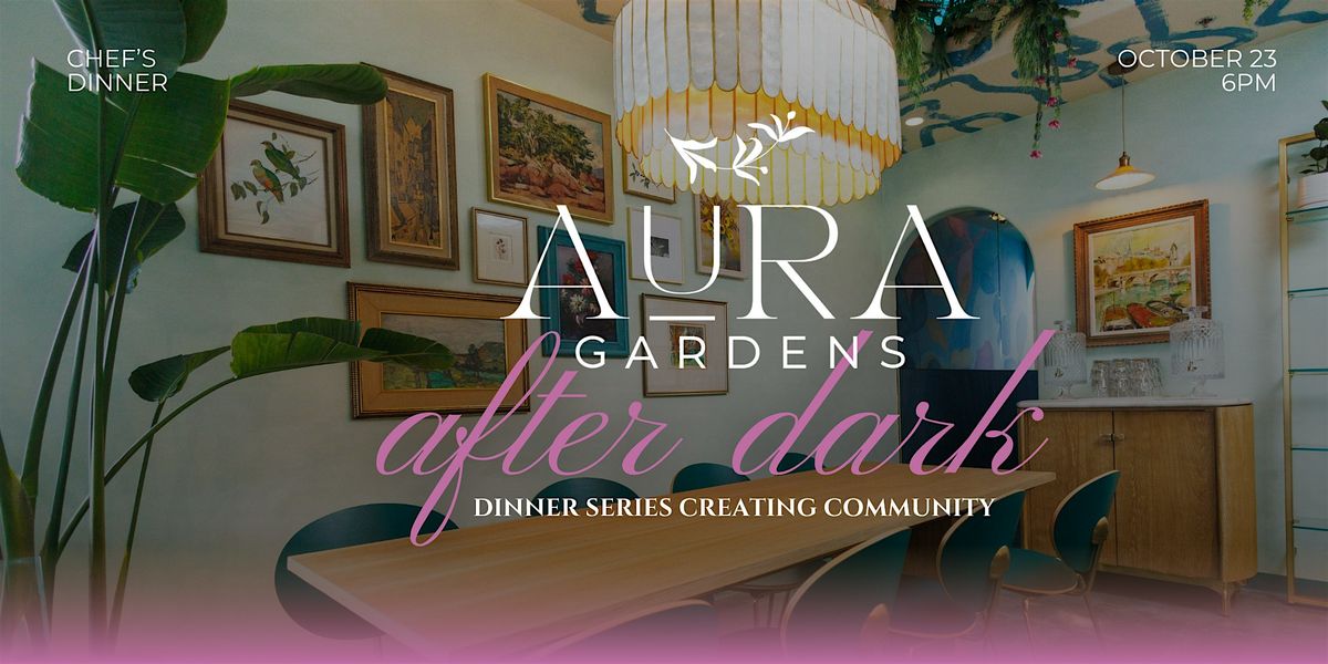 Aura After Dark Dinner Series, 23 October | Event in Carlsbad | AllEvents