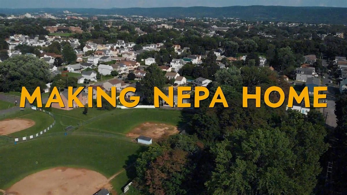 Making NEPA Home Screening, 22 October | Event in Scranton | AllEvents