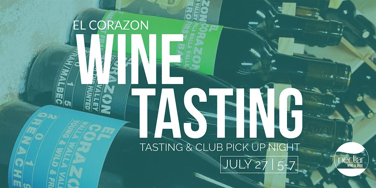 Wine Tasting and Club Member Pickup Night w/ El Corazon, 27 July | Event in Spokane | AllEvents
