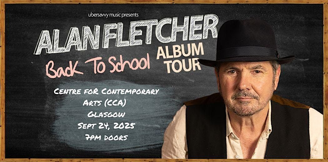 The Alan Fletcher "Back to School" Album tour, 24 September | Event in Glasgow | AllEvents