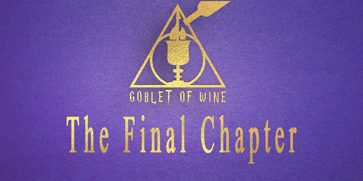 Goblet Of Wine - The Final Chapter LIVE, 23 July | Event in London | AllEvents