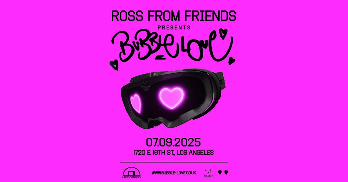 Ross from Friends Presents Bubble Love, 9 July | Event in Los Angeles | AllEvents