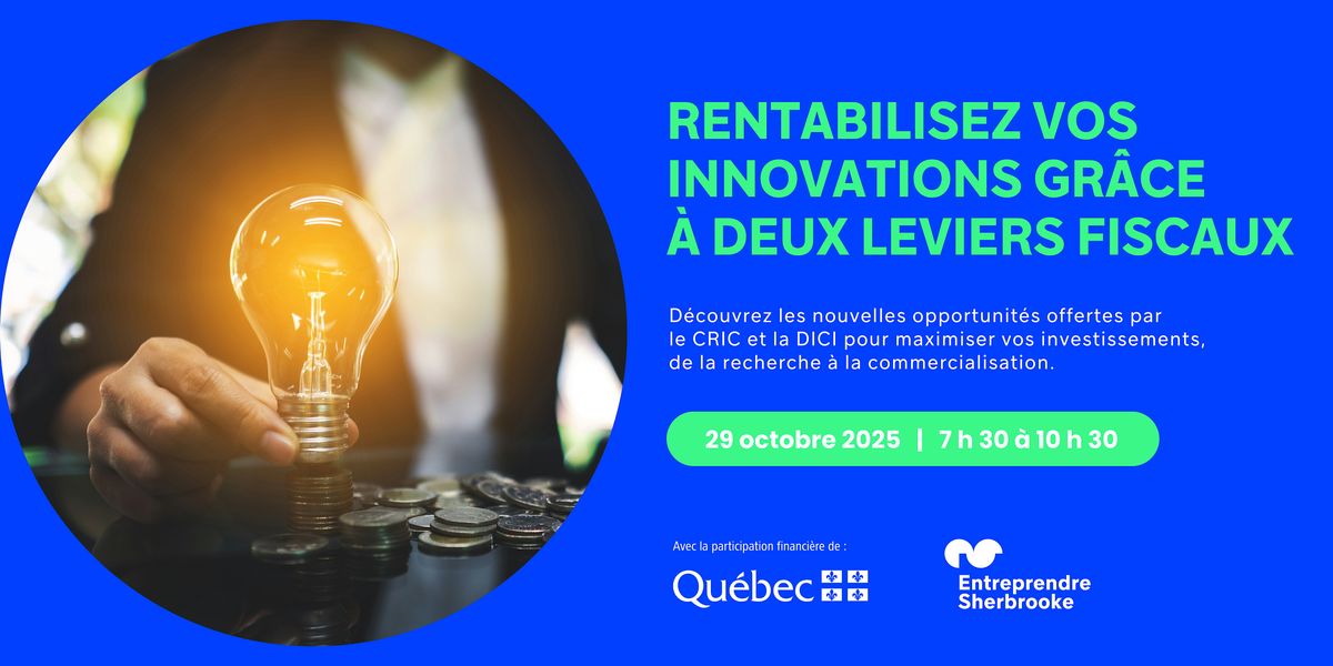 Rentabilisez vos innovations grâce à deux leviers fiscaux, 29 October | Event in Sherbrooke | AllEvents