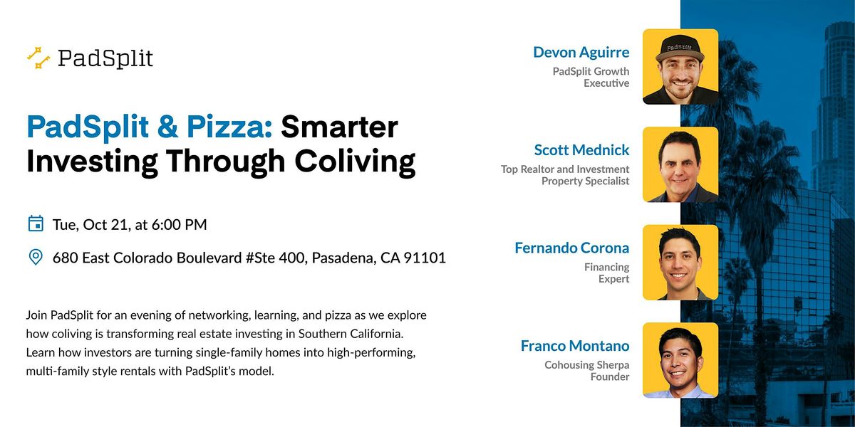 PadSplit & Pizza: Smarter Investing Through Co-Living, 21 October | Event in Pasadena | AllEvents