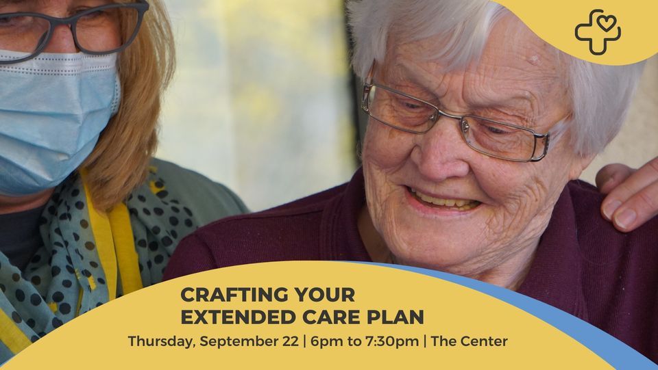 Crafting Your Extended Care Plan, The Center at Belvedere